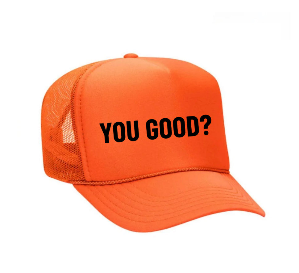 You Good? Trucker Hat