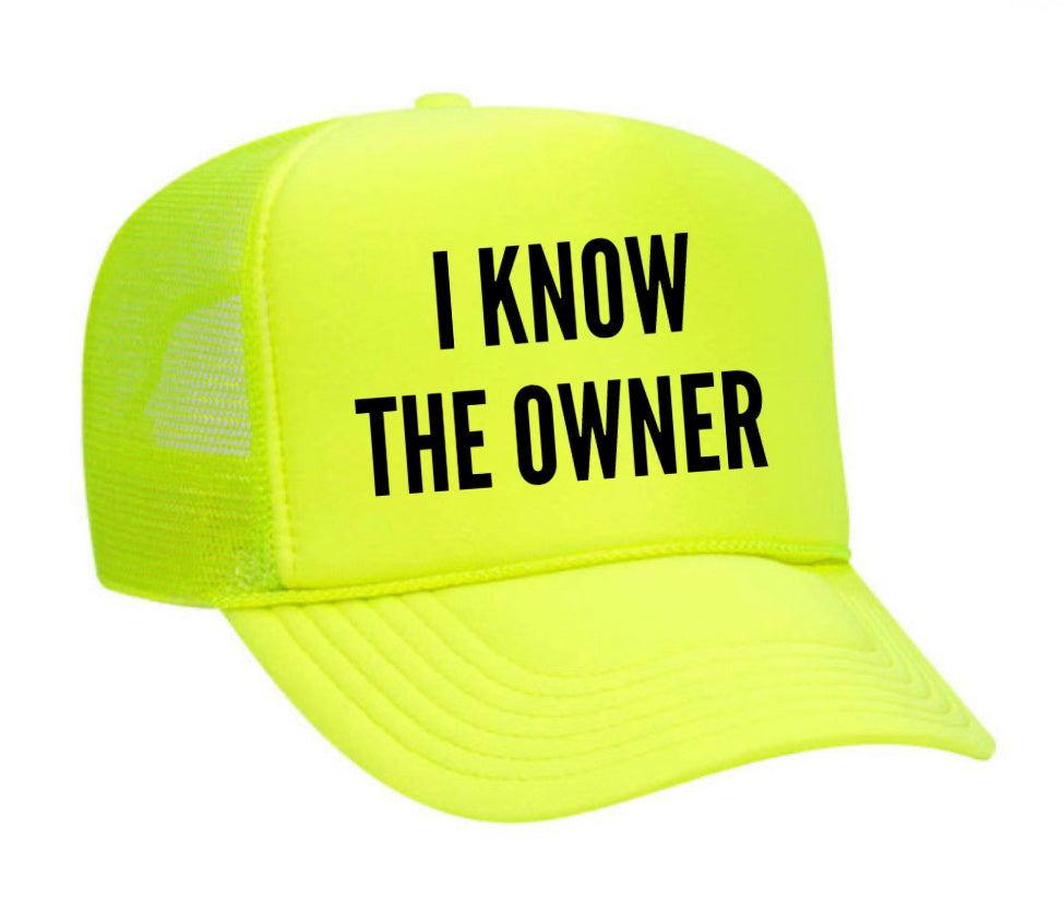 I Know The Owner Trucker Hat