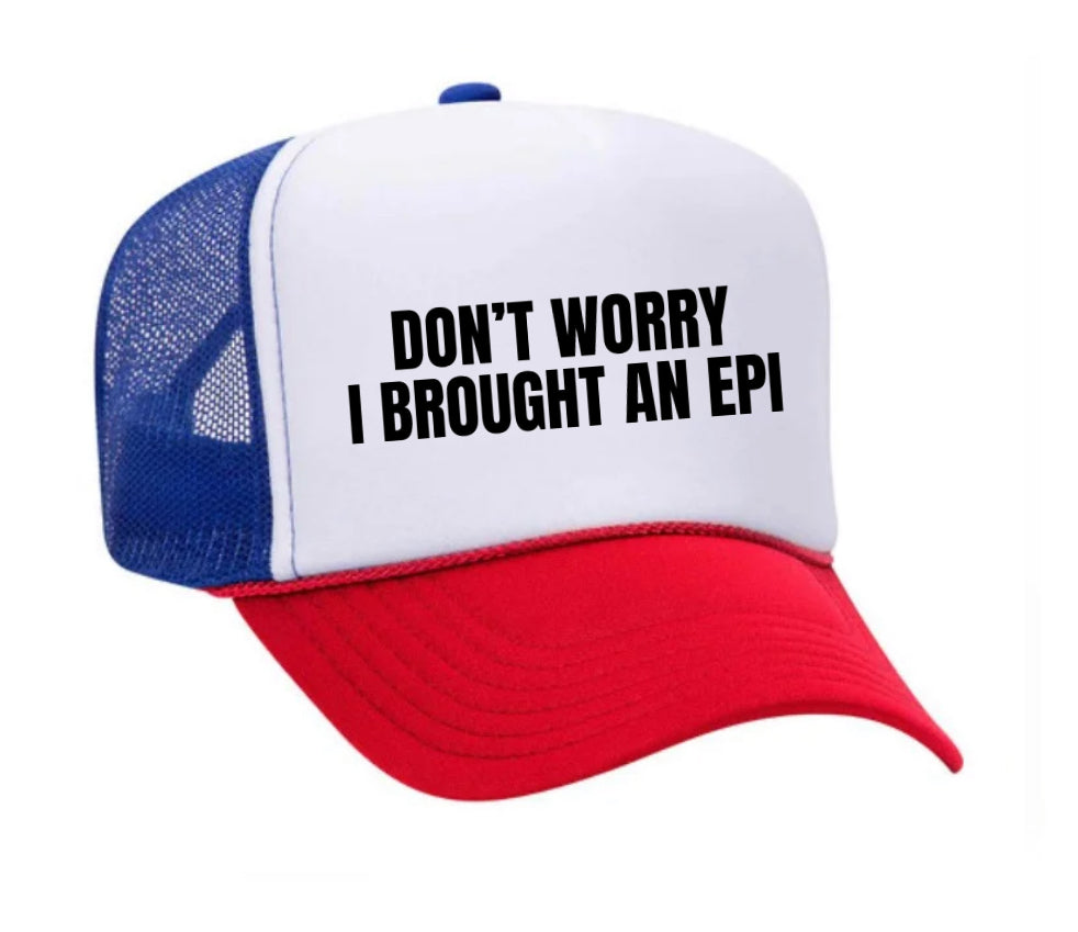 Don’t Worry, I Brought An Epi Trucker Hat