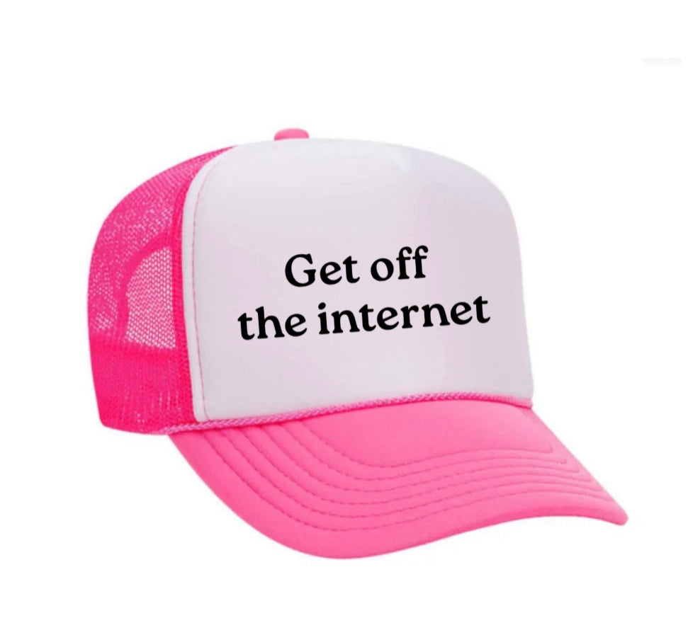 Get off the internet Trucker Hat