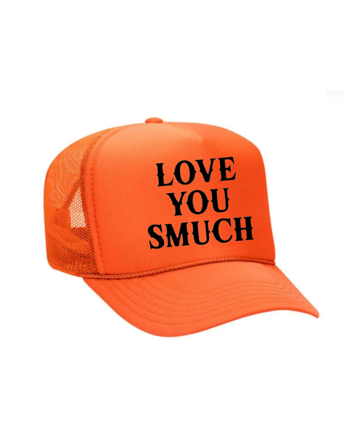 Love You Smuch Trucker Hat