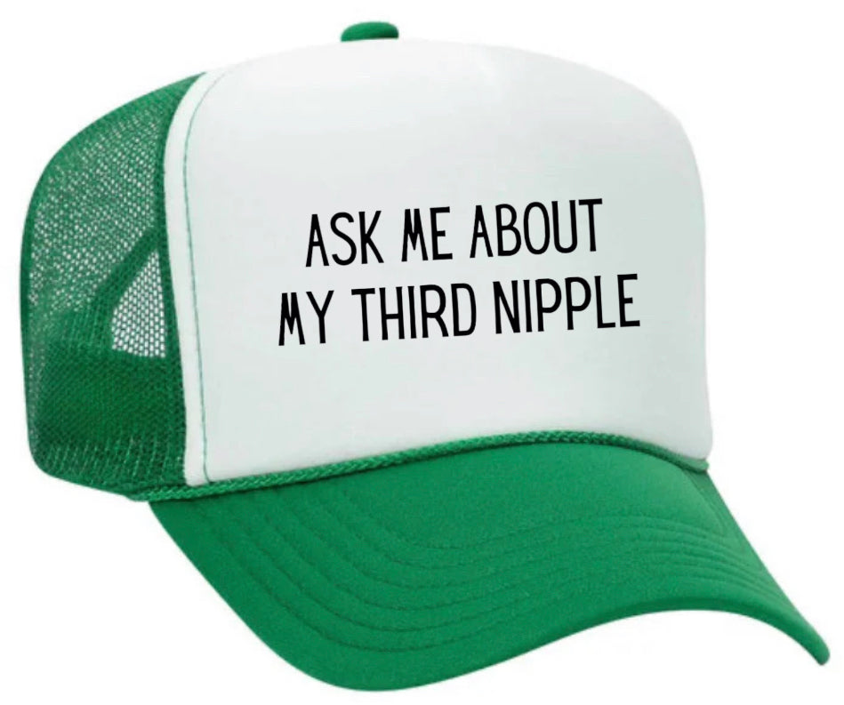 Ask Me About My Third Nipple Trucker Hat Uncle Bekah s