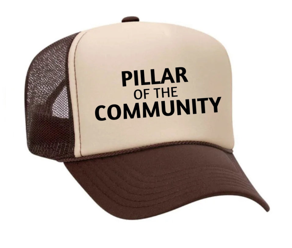 Pillar of the Community Trucker Hat