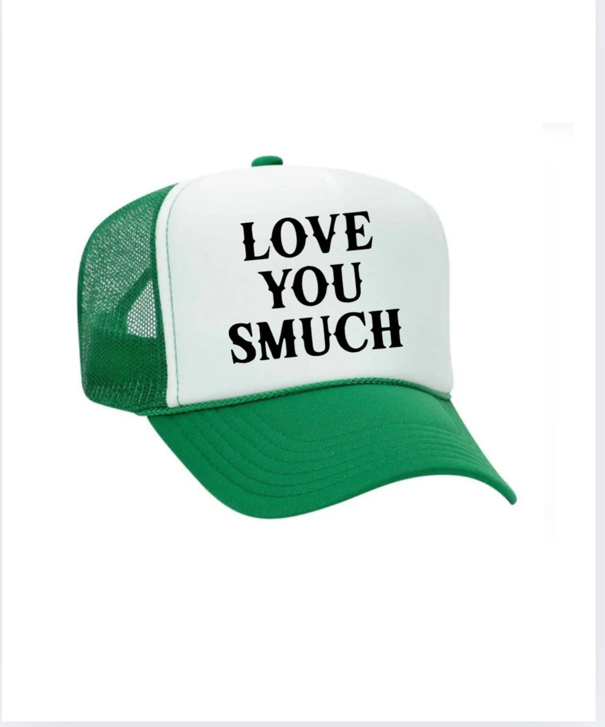 Love You Smuch Trucker Hat