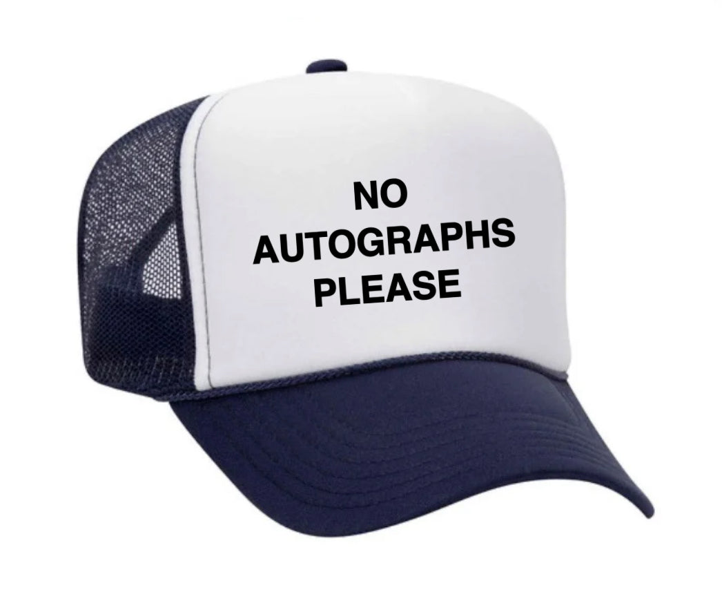 No Autographs Please Trucker Hat