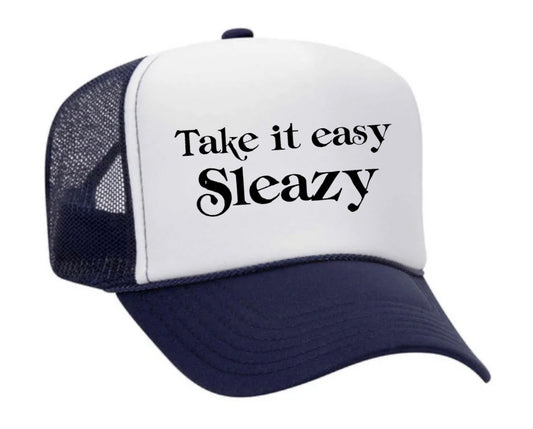 Take It Easy Sleazy Trucker Hat