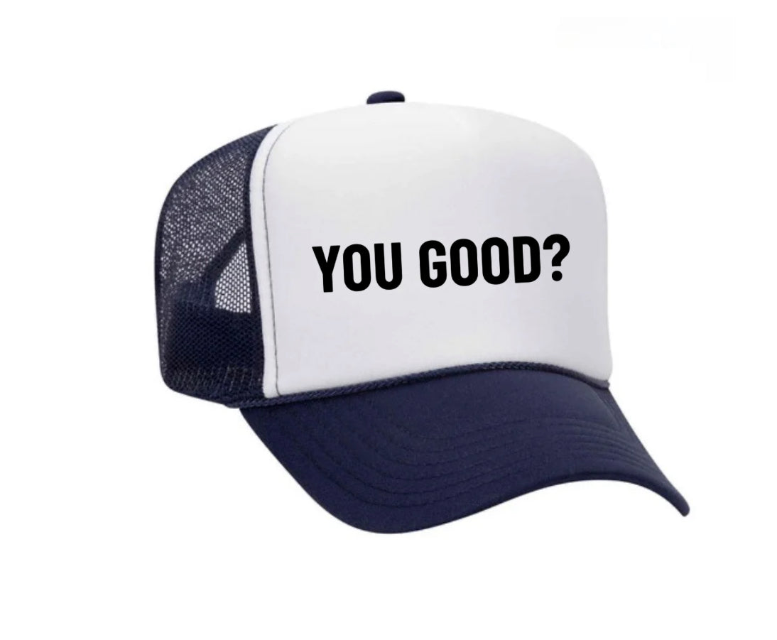 You Good? Trucker Hat