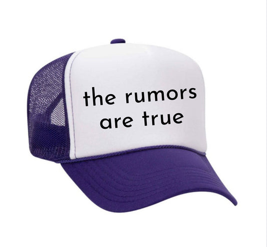 The Rumors Are True Trucker Hat