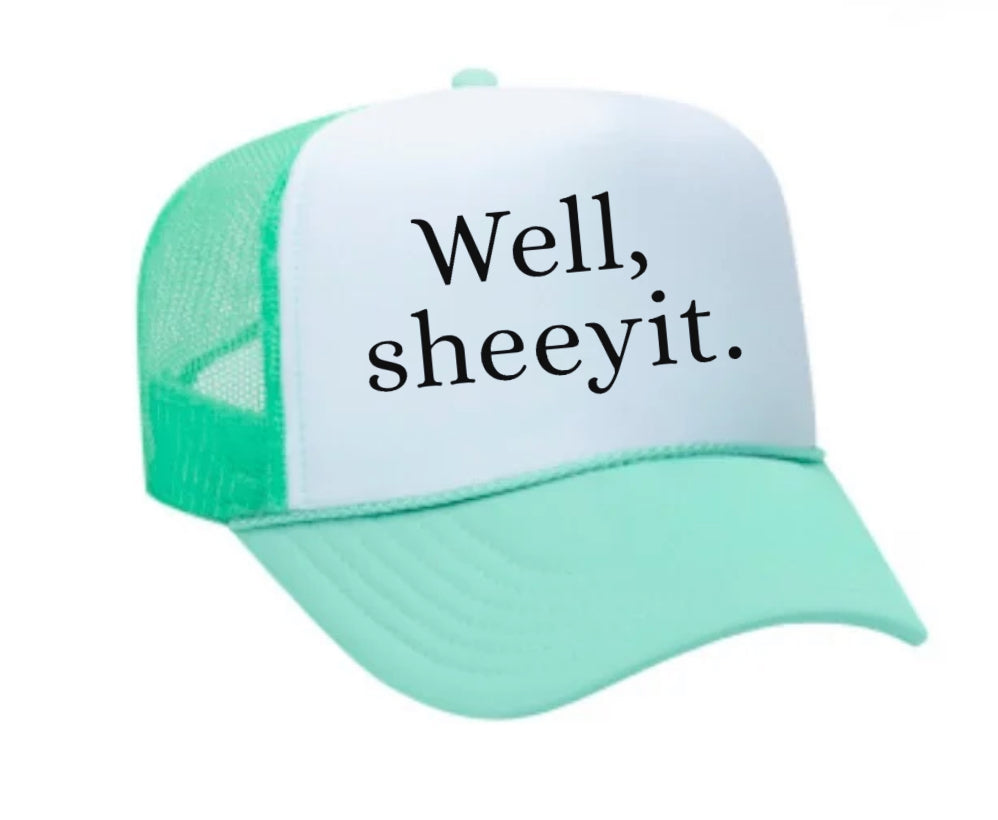 Well Sheeyit Trucker Hat