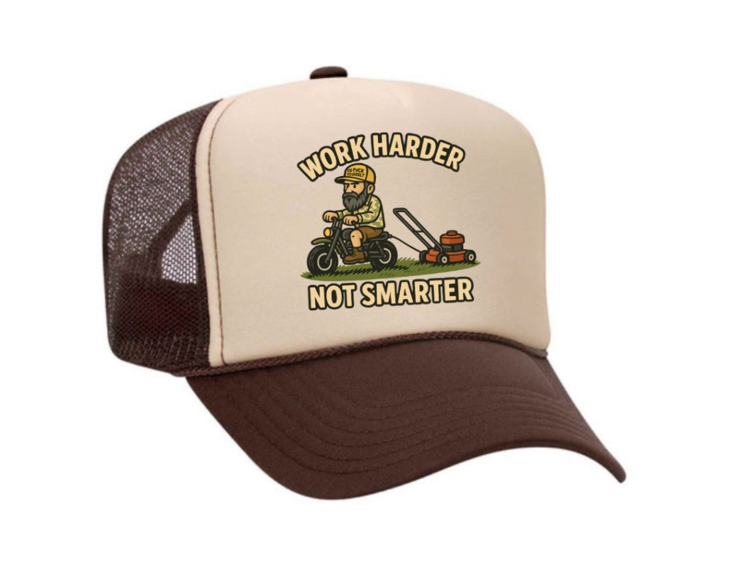 Work Harder Not Smarter Trucker Hat