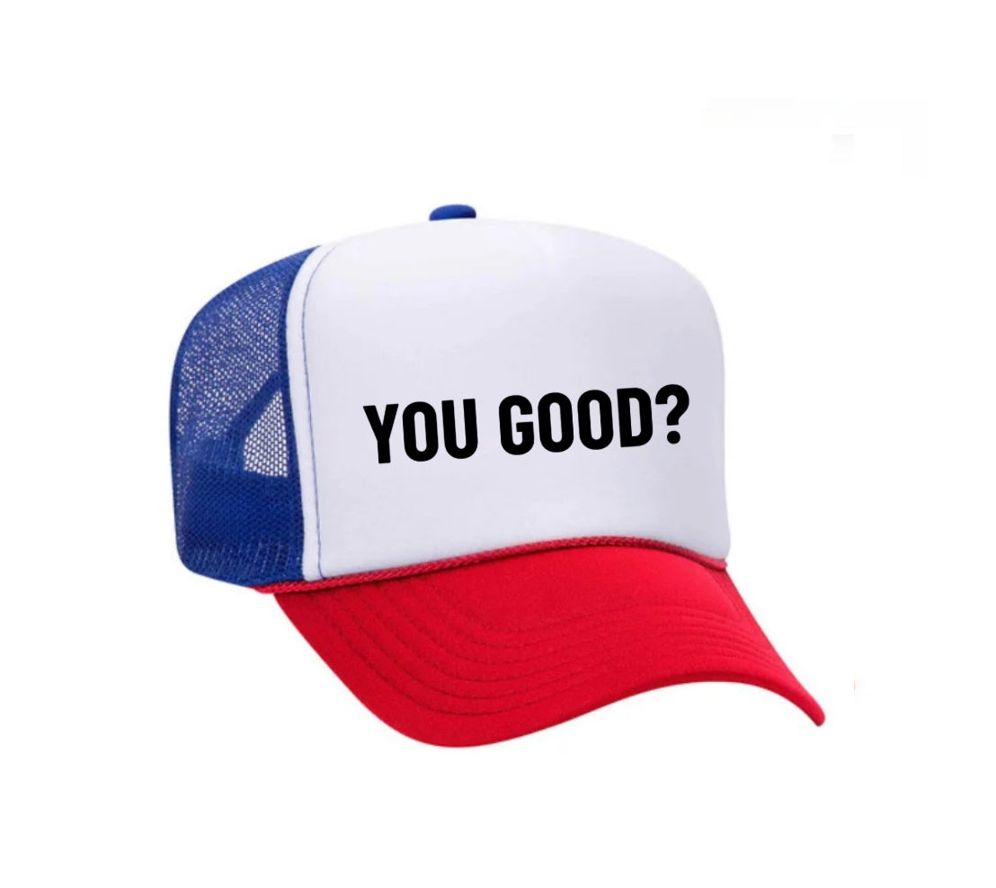 You Good? Trucker Hat