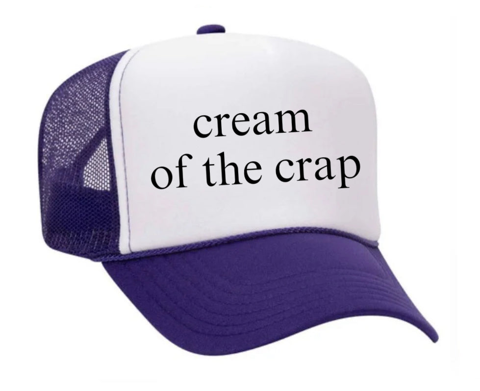 Cream Of The Crap Trucker Hat