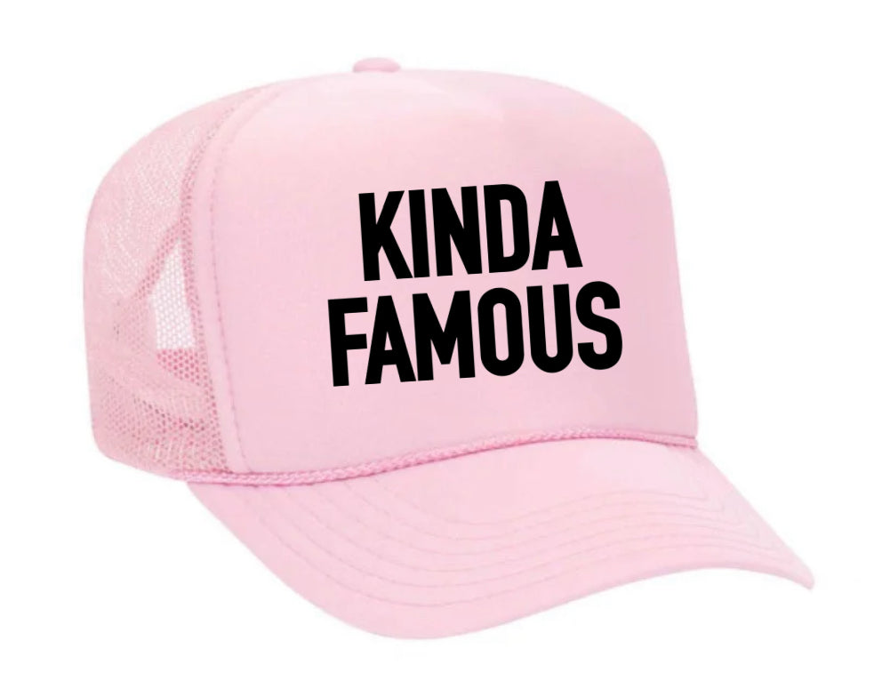 Kinda Famous Trucker Hat