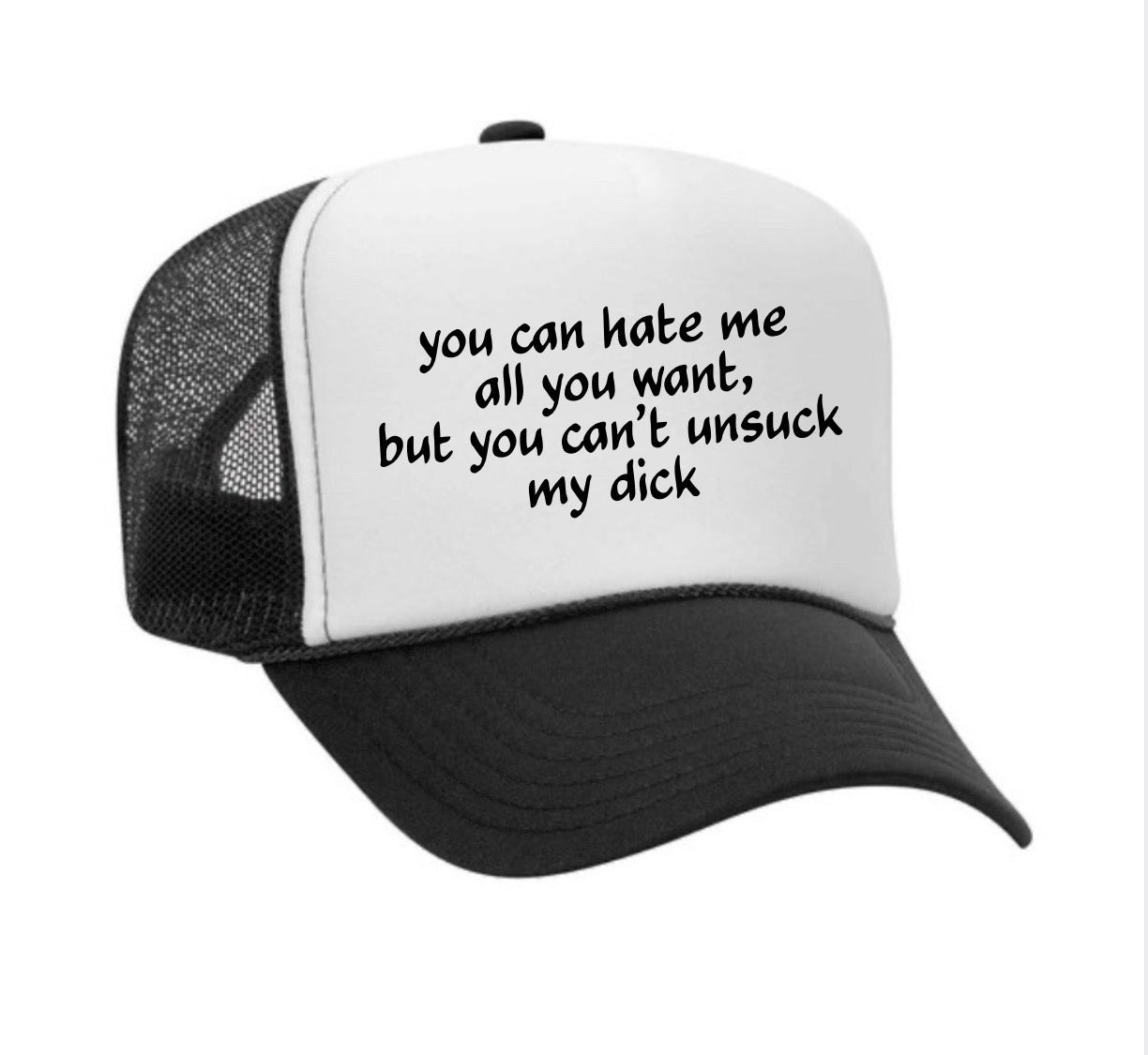 You can hate me all you want, but you can’t unsuck my…