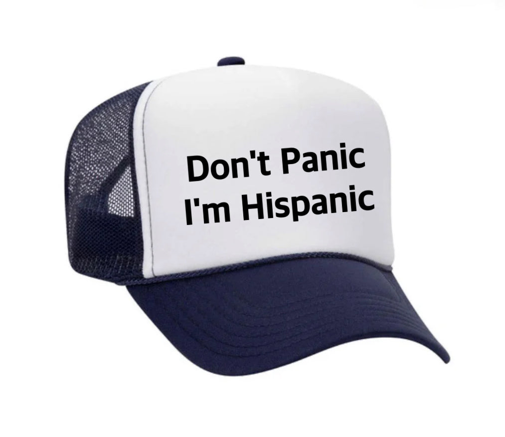 Don't Panic, I'm Hispanic Trucker Hat