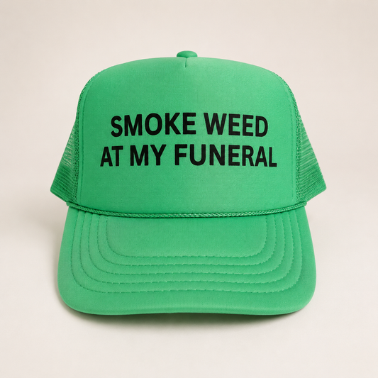 Smoke Weed At My Funeral (cactus green)