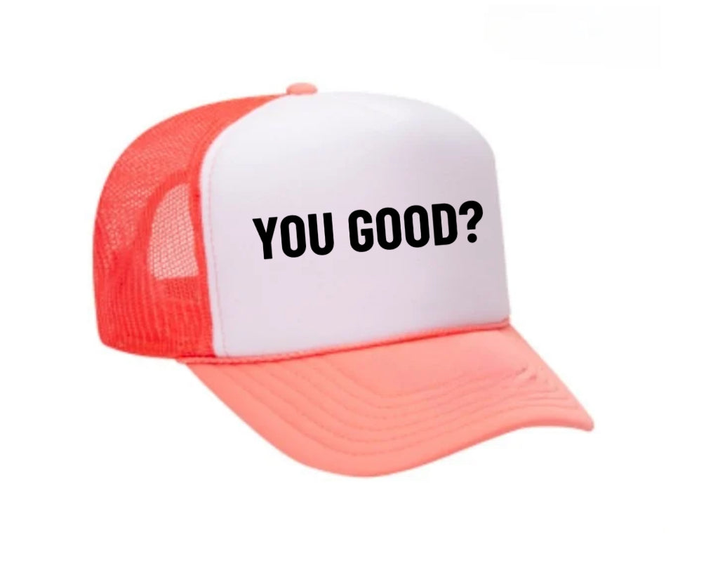 You Good? Trucker Hat