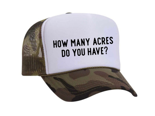 How Many Acres Do You Have Trucker Hat