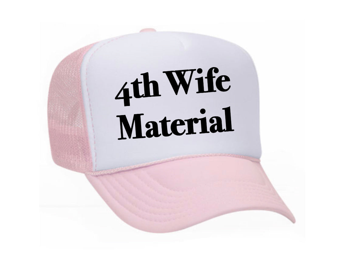 4th Wife Material Trucker Hat