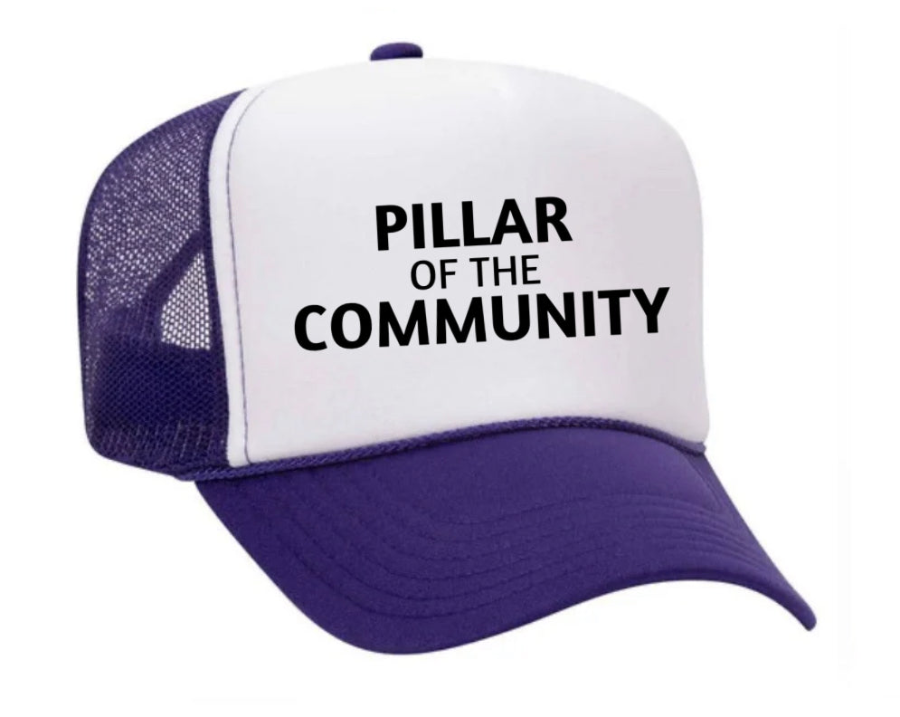 Pillar of the Community Trucker Hat