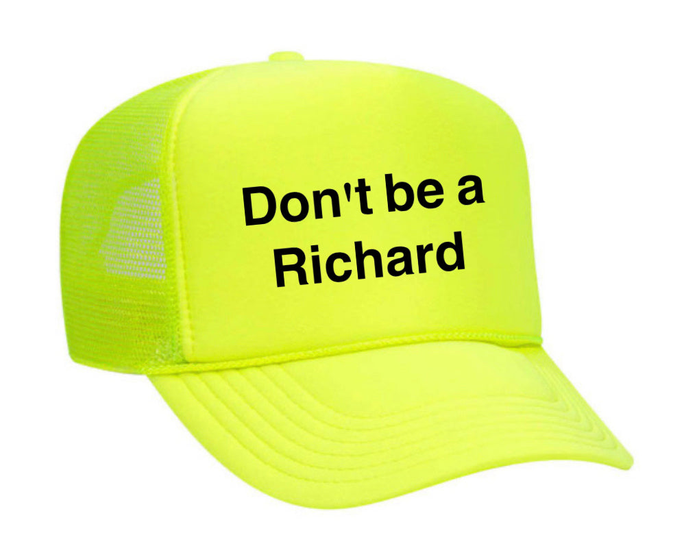 Don't be a Richard Trucker Hat