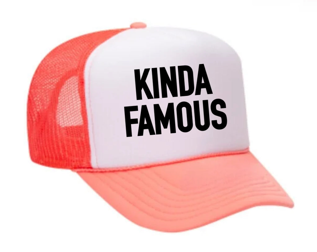 Kinda Famous Trucker Hat