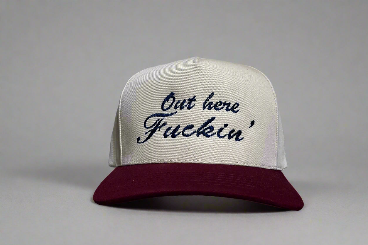 Out Here Fuckin’ Embroidered Hat