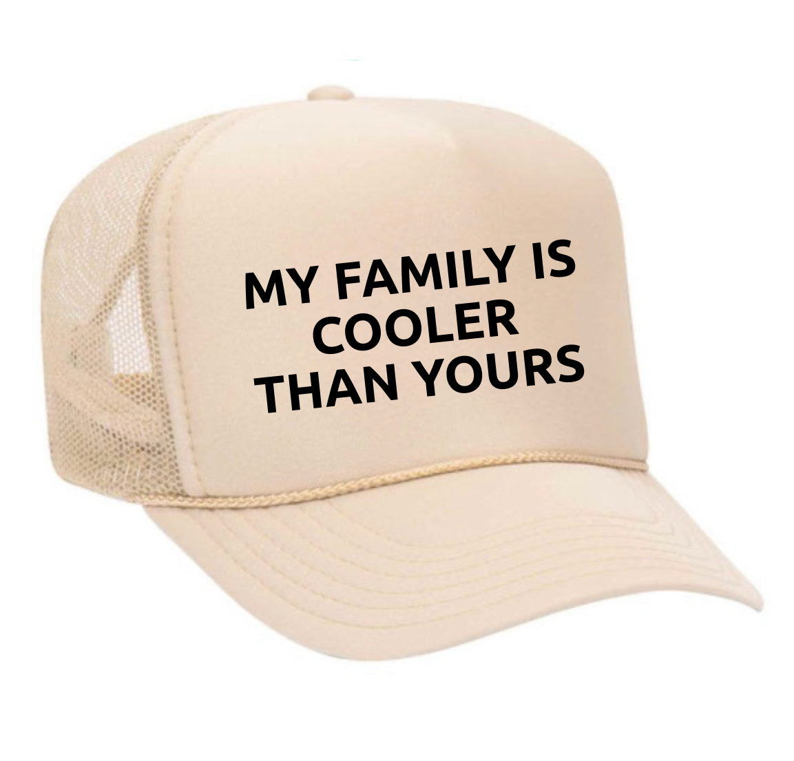 My Family Is Cooler Than Yours Trucker Hat