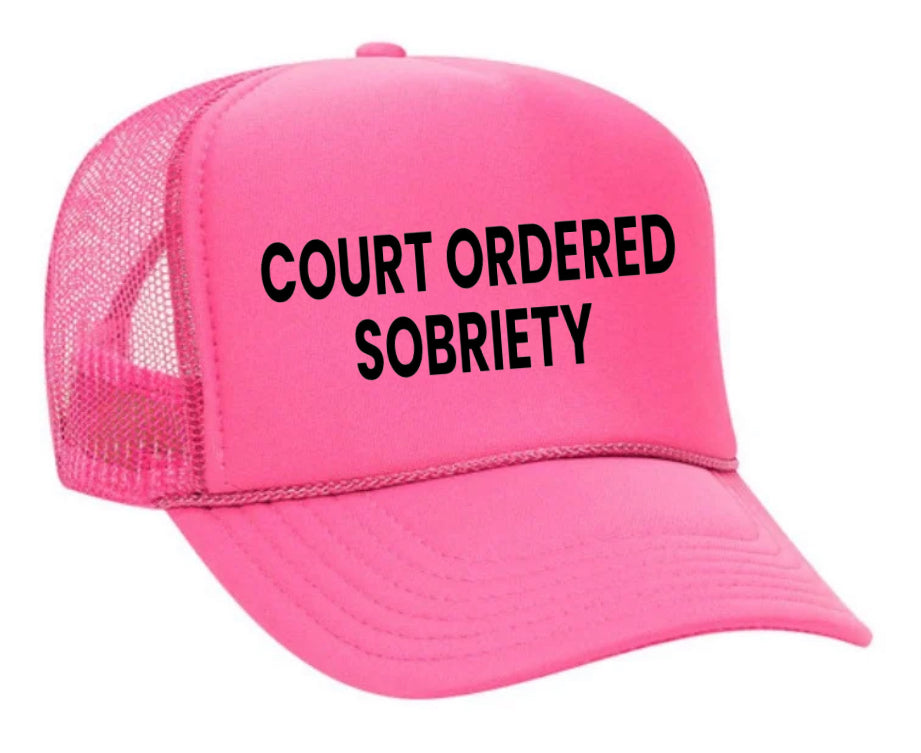 Court Ordered Sobriety Trucker Hat