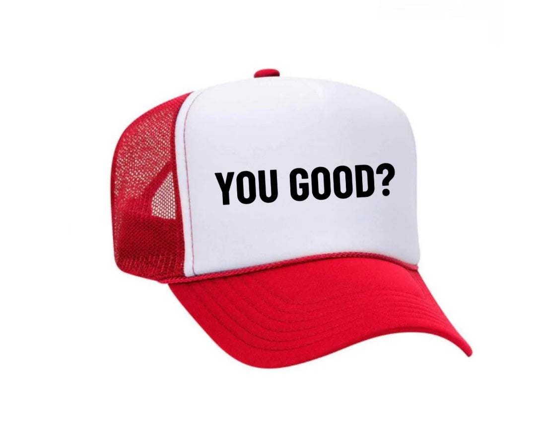 You Good? Trucker Hat