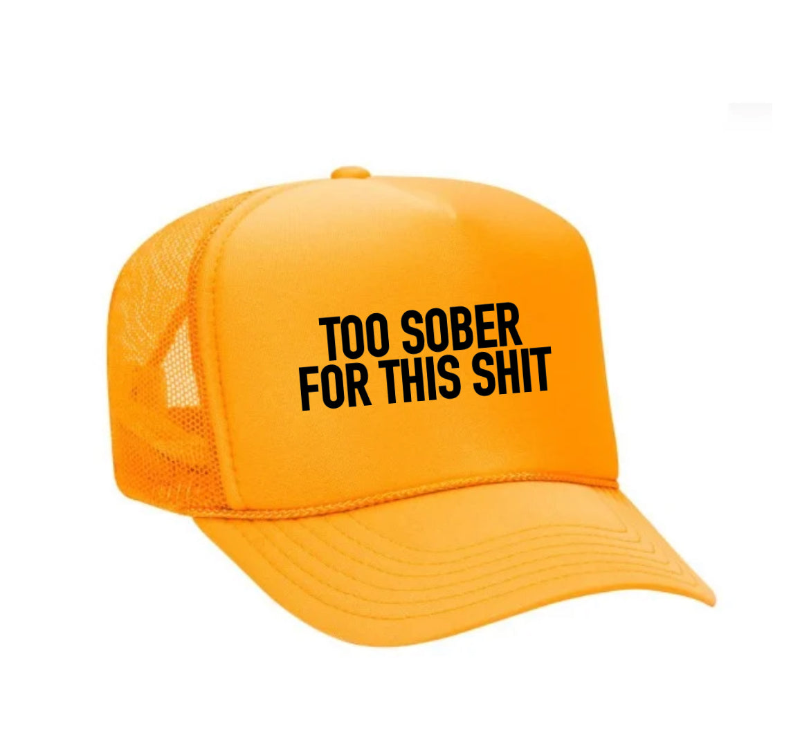 Too Sober For This Trucker Hat