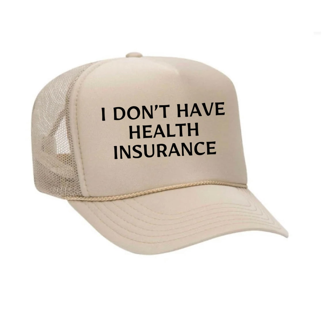 I Don’t Have Health Insurance Trucker Hat
