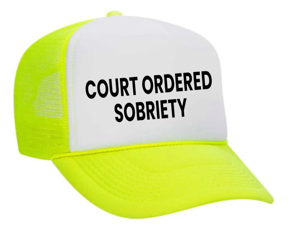 Court Ordered Sobriety Trucker Hat