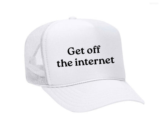 Get off the internet Trucker Hat