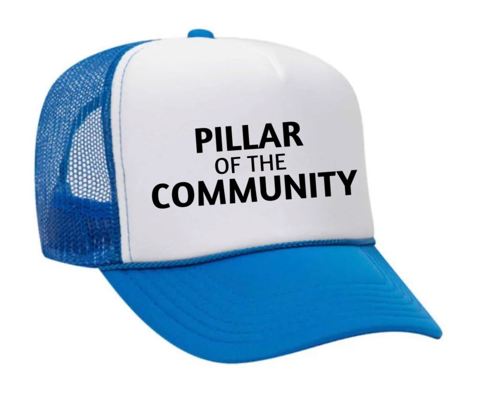 Pillar of the Community Trucker Hat