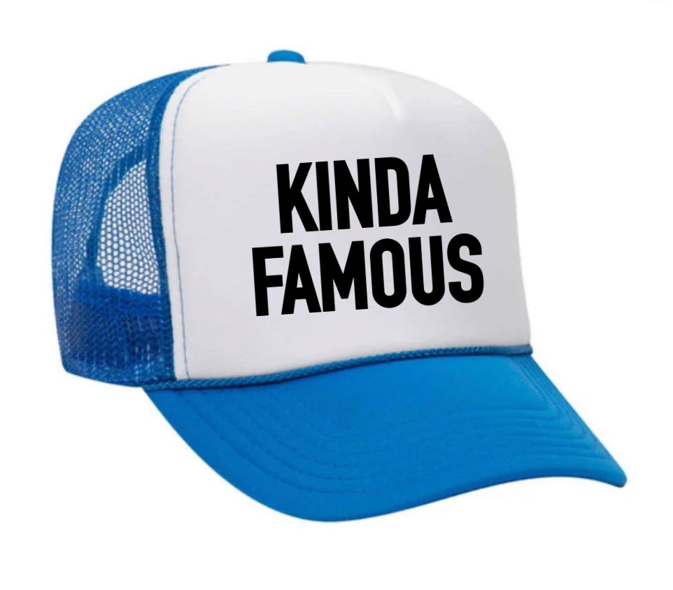 Kinda Famous Trucker Hat