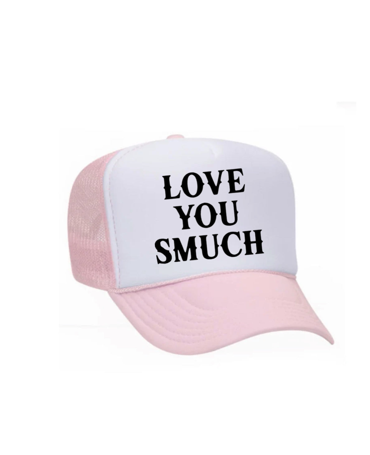 Love You Smuch Trucker Hat