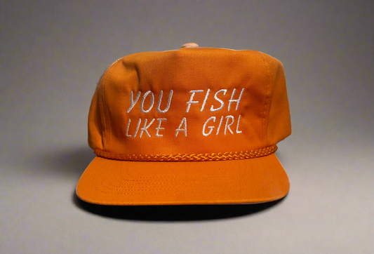 You Fish Like A Girl Embroidered Trucker Hat