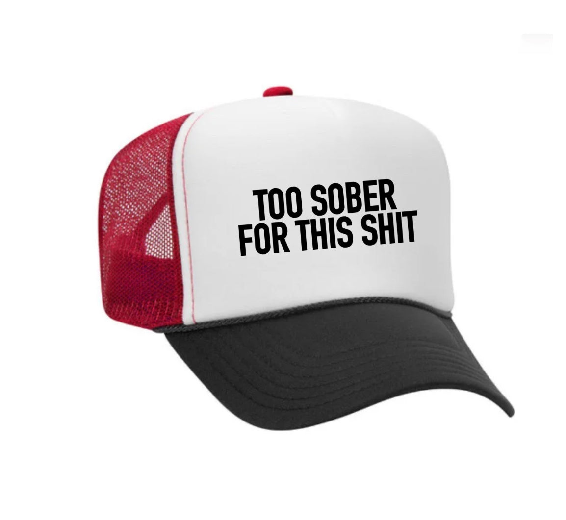 Too Sober For This Trucker Hat