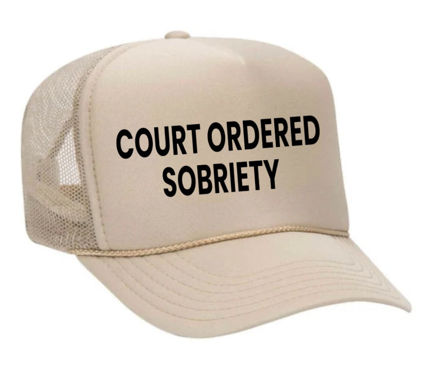 Court Ordered Sobriety Trucker Hat