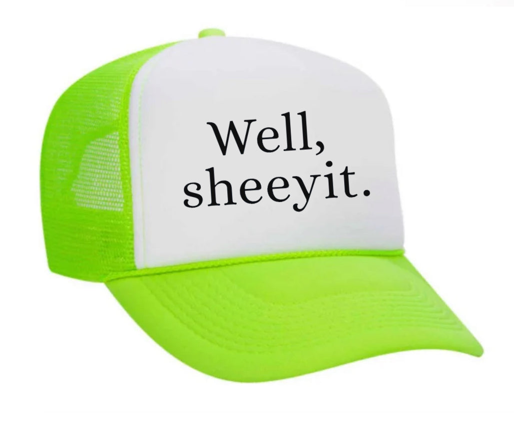 Well Sheeyit Trucker Hat