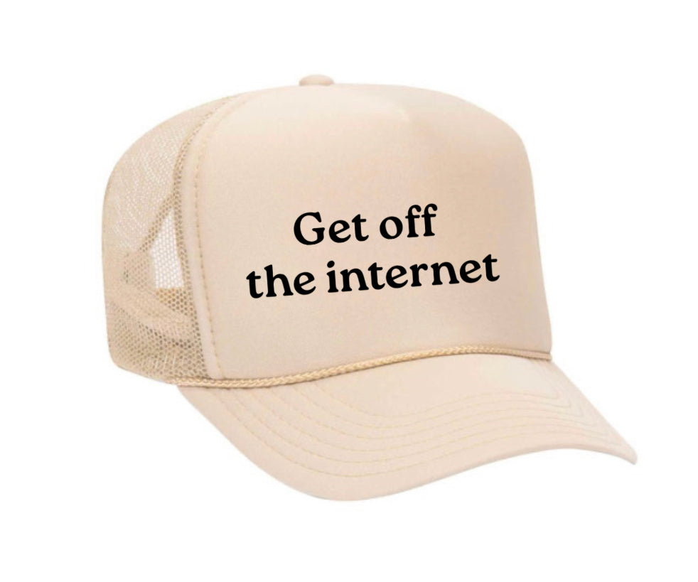 Get off the internet Trucker Hat