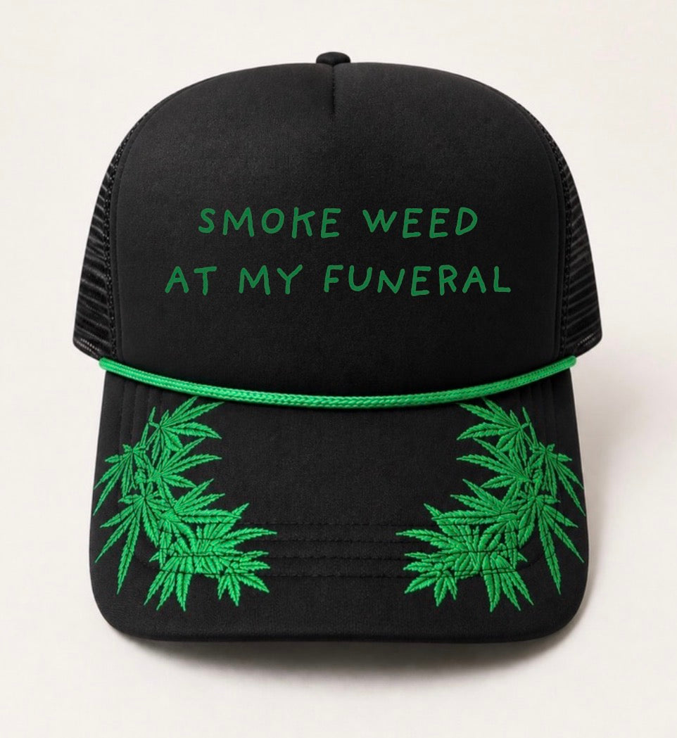 Smoke Weed At My Funeral (black/green leaf)