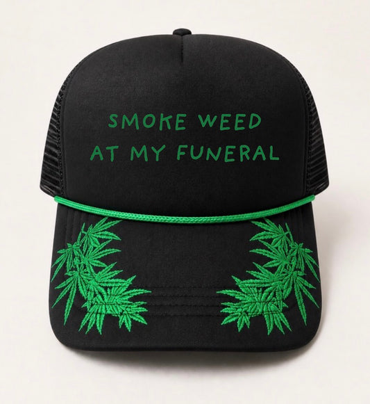 Smoke Weed At My Funeral (black/green leaf)