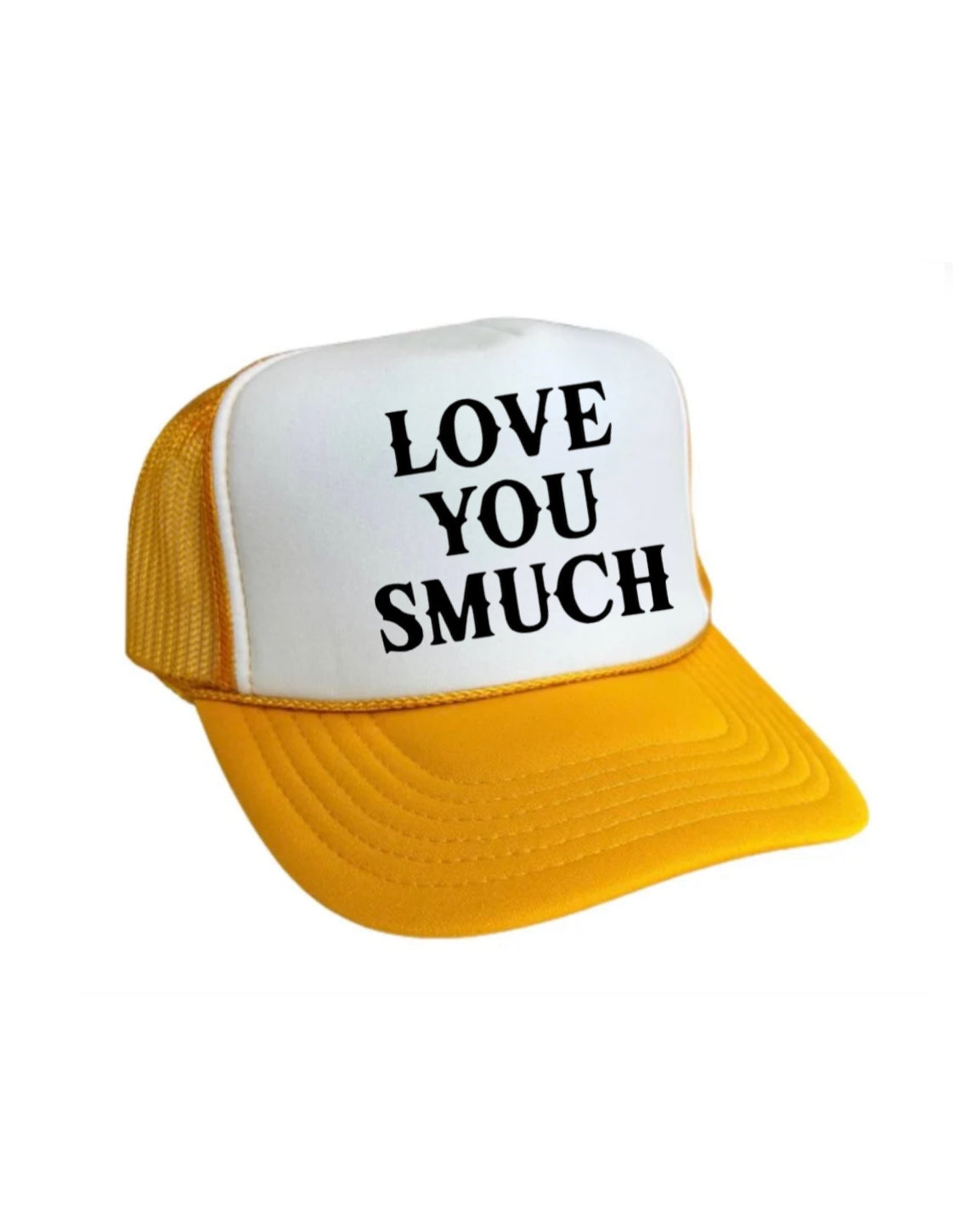 Love You Smuch Trucker Hat