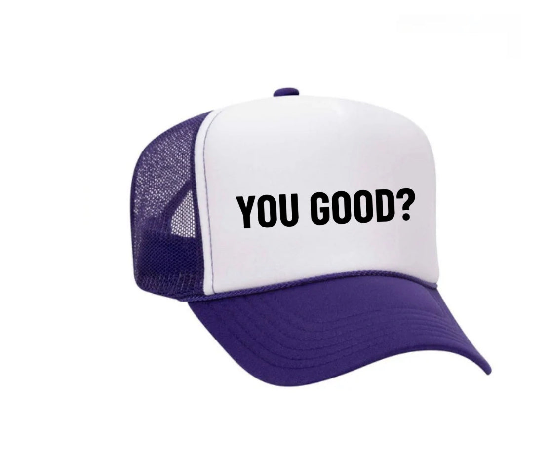 You Good? Trucker Hat