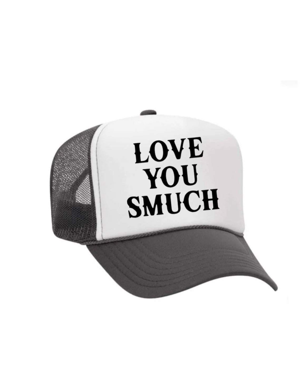 Love You Smuch Trucker Hat