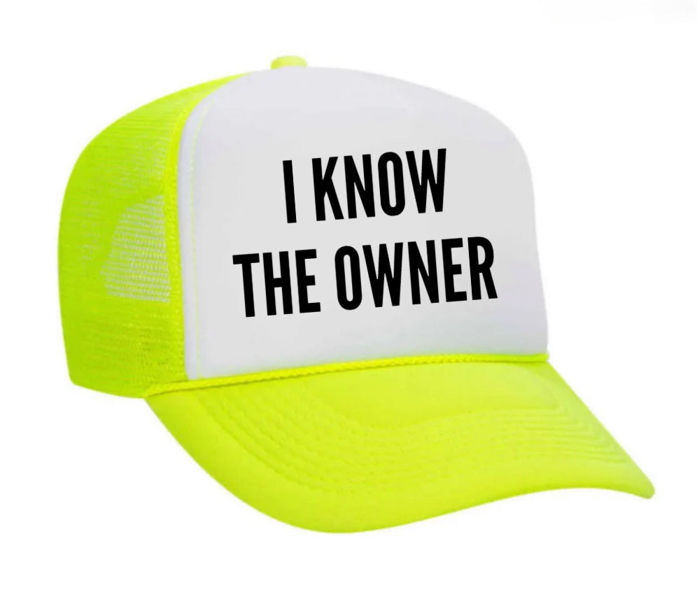 I Know The Owner Trucker Hat