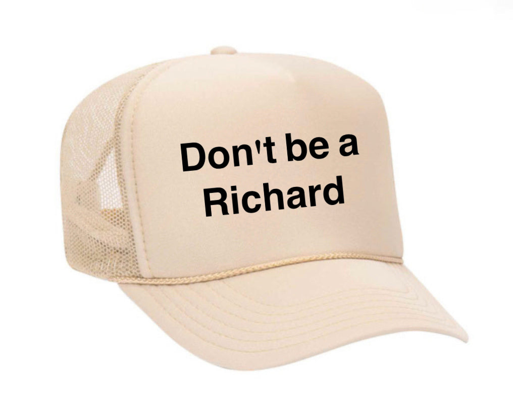 Don't be a Richard Trucker Hat