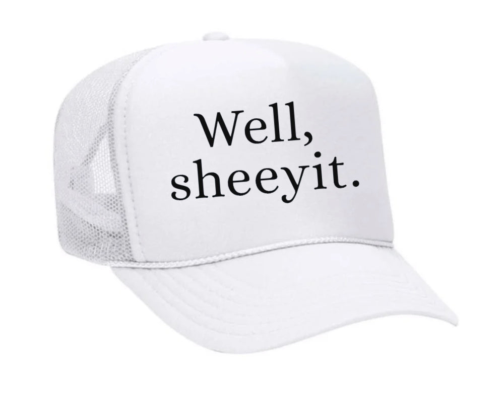 Well Sheeyit Trucker Hat